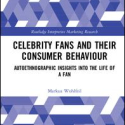 Celebrity Fans and Their Consumer Behaviour Celebrity Fans and Their Consumer Behaviour