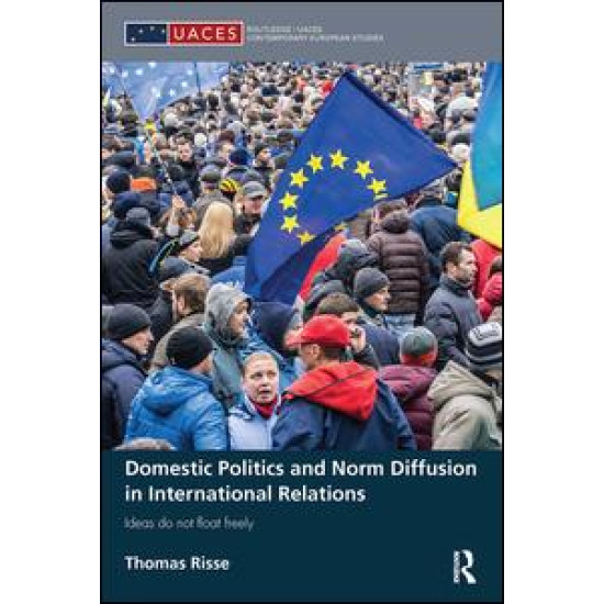 Domestic Politics and Norm Diffusion in International Relations