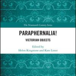 Paraphernalia! Victorian Objects Paraphernalia! Victorian Objects