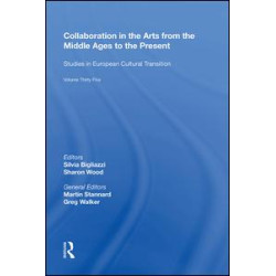 Collaboration in the Arts from the Middle Ages to the Present Collaboration in the Arts from the Middle Ages to the Present