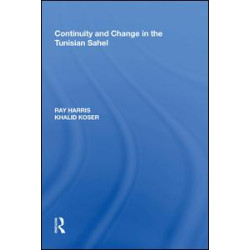 Continuity and Change in the Tunisian Sahel Continuity and Change in the Tunisian Sahel