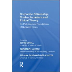 Corporate Citizenship, Contractarianism and Ethical Theory Corporate Citizenship, Contractarianism and Ethical Theory