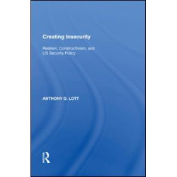 Creating Insecurity Creating Insecurity