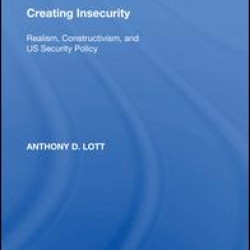 Creating Insecurity Creating Insecurity