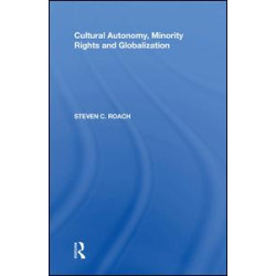 Cultural Autonomy, Minority Rights and Globalization Cultural Autonomy, Minority Rights and Globalization