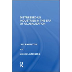 Distressed US Industries in the Era of Globalization Distressed US Industries in the Era of Globalization
