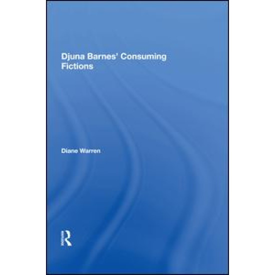 Djuna Barnes' Consuming Fictions