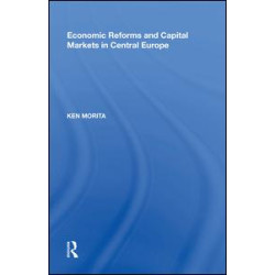 Economic Reforms and Capital Markets in Central Europe Economic Reforms and Capital Markets in Central Europe
