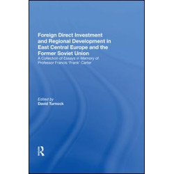 Foreign Direct Investment and Regional Development in East Central Europe and the Former Soviet Union