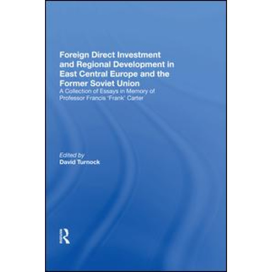 Foreign Direct Investment and Regional Development in East Central Europe and the Former Soviet Union