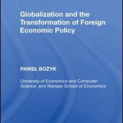 Globalization and the Transformation of Foreign Economic Policy Globalization and the Transformation of Foreign Economic Policy