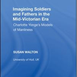 Imagining Soldiers and Fathers in the Mid-Victorian Era