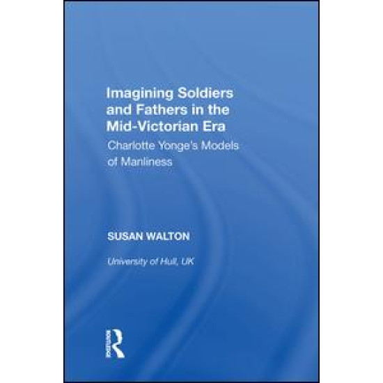 Imagining Soldiers and Fathers in the Mid-Victorian Era
