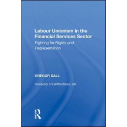 Labour Unionism in the Financial Services Sector Labour Unionism in the Financial Services Sector