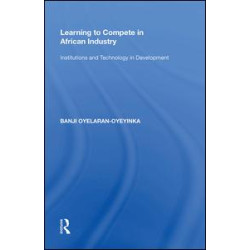 Learning to Compete in African Industry Learning to Compete in African Industry
