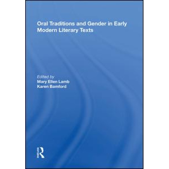Oral Traditions and Gender in Early Modern Literary Texts