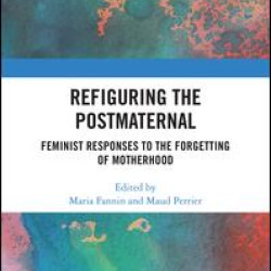 Refiguring the Postmaternal