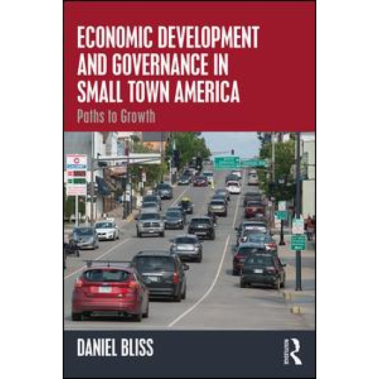 Economic Development and Governance in Small Town America Economic Development and Governance in Small Town America