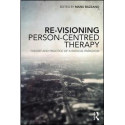 Re-Visioning Person-Centred Therapy Re-Visioning Person-Centred Therapy