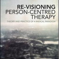 Re-Visioning Person-Centred Therapy