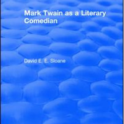 Routledge Revivals: Mark Twain as a Literary Comedian (1979) Routledge Revivals: Mark Twain as a Literary Comedian (1979)