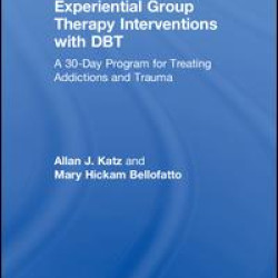 Experiential Group Therapy Interventions with DBT Experiential Group Therapy Interventions with DBT