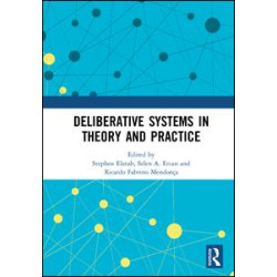 Deliberative Systems in Theory and Practice Deliberative Systems in Theory and Practice