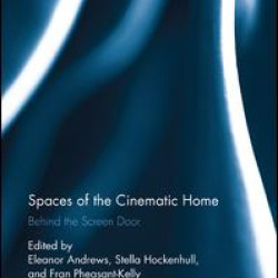 Spaces of the Cinematic Home Spaces of the Cinematic Home