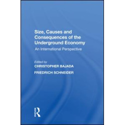 Size, Causes and Consequences of the Underground Economy Size, Causes and Consequences of the Underground Economy