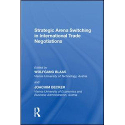 Strategic Arena Switching in International Trade Negotiations