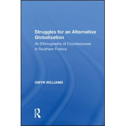 Struggles for an Alternative Globalization Struggles for an Alternative Globalization