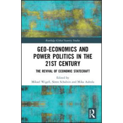 Geo-economics and Power Politics in the 21st Century Geo-economics and Power Politics in the 21st Century