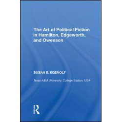 The Art of Political Fiction in Hamilton, Edgeworth, and Owenson