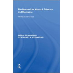 The Demand for Alcohol, Tobacco and Marijuana The Demand for Alcohol, Tobacco and Marijuana