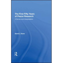 The First Fifty Years of Peace Research The First Fifty Years of Peace Research