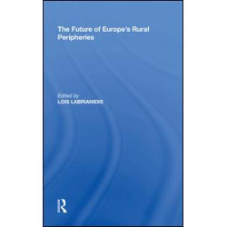 The Future of Europe's Rural Peripheries The Future of Europe's Rural Peripheries