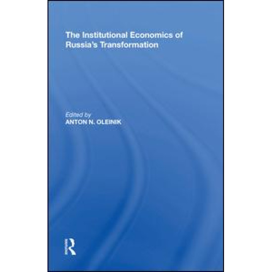 The Institutional Economics of Russia's Transformation