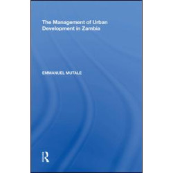 The Management of Urban Development in Zambia The Management of Urban Development in Zambia