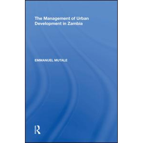 The Management of Urban Development in Zambia