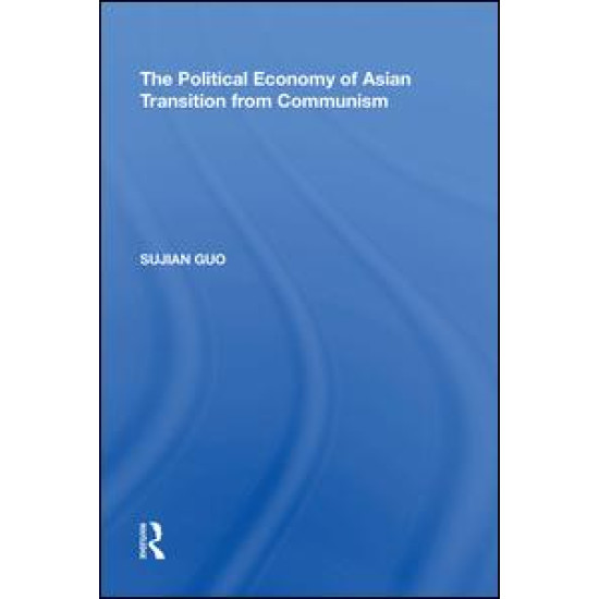The Political Economy of Asian Transition from Communism