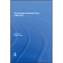 The Russian Imperial Army 1796¿1917 The Russian Imperial Army 1796¿1917