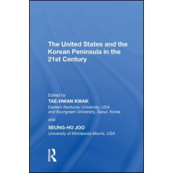 The United States and the Korean Peninsula in the 21st Century The United States and the Korean Peninsula in the 21st Century