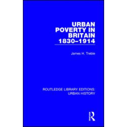 Urban Poverty in Britain 1830-1914 Urban Poverty in Britain 1830-1914