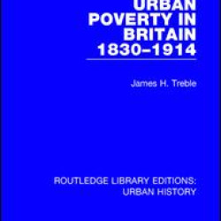 Urban Poverty in Britain 1830-1914