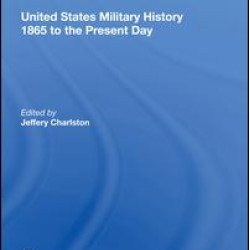United States Military History 1865 to the Present Day United States Military History 1865 to the Present Day