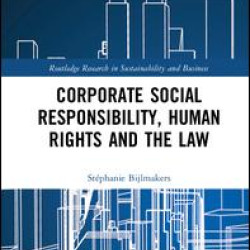 Corporate Social Responsibility, Human Rights and the Law Corporate Social Responsibility, Human Rights and the Law