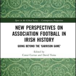New Perspectives on Association Football in Irish History New Perspectives on Association Football in Irish History