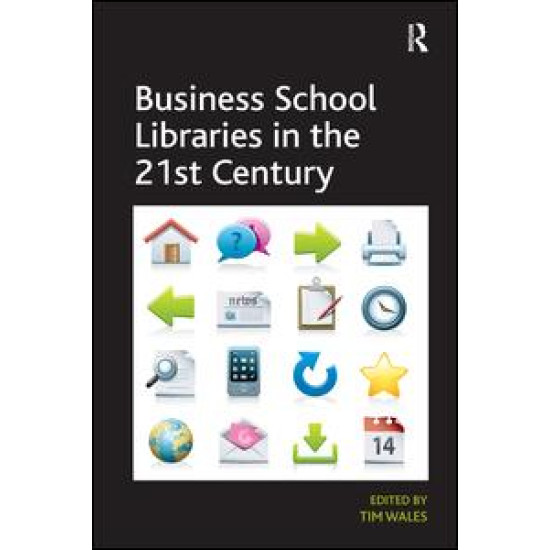 Business School Libraries in the 21st Century Business School Libraries in the 21st Century