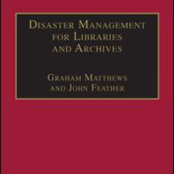 Disaster Management for Libraries and Archives Disaster Management for Libraries and Archives
