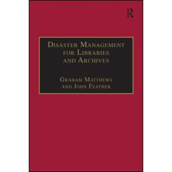 Disaster Management for Libraries and Archives Disaster Management for Libraries and Archives